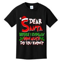 Dear Santa Before I Explain How Much Do You know Kids T-Shirt