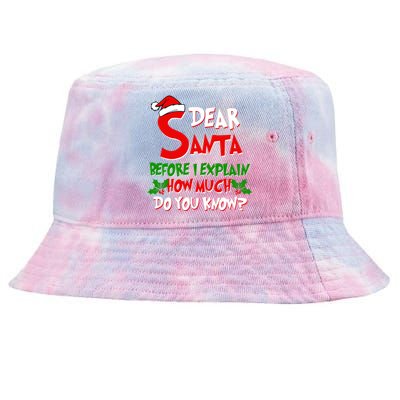 Dear Santa Before I Explain How Much Do You know Tie-Dyed Bucket Hat