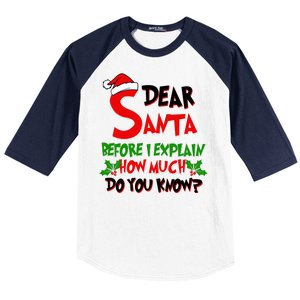 Dear Santa Before I Explain How Much Do You know Baseball Sleeve Shirt