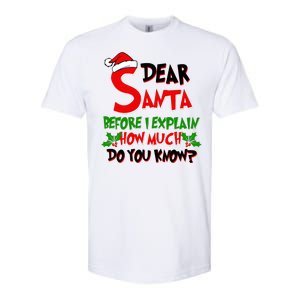 Dear Santa Before I Explain How Much Do You know Softstyle CVC T-Shirt