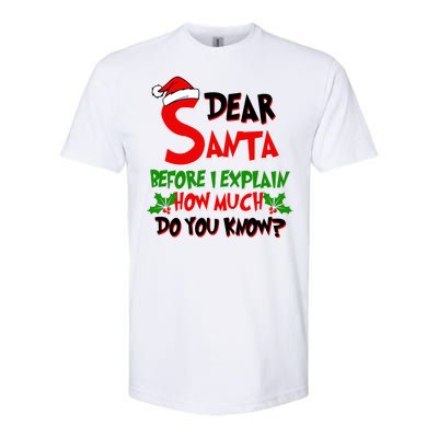 Dear Santa Before I Explain How Much Do You know Softstyle® CVC T-Shirt