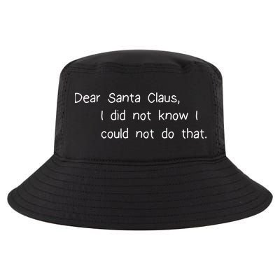 Dear Santa Claus I Did Not Know I Could Not Do That Cool Comfort Performance Bucket Hat