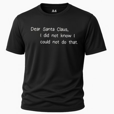 Dear Santa Claus I Did Not Know I Could Not Do That Performance Shirt