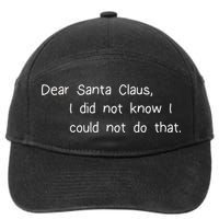 Dear Santa Claus I Did Not Know I Could Not Do That 7-Panel Snapback Hat