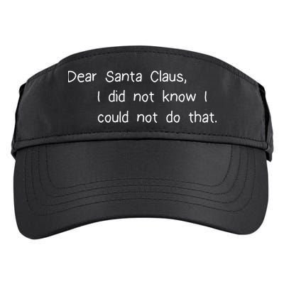Dear Santa Claus I Did Not Know I Could Not Do That Adult Drive Performance Visor