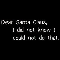 Dear Santa Claus I Did Not Know I Could Not Do That Drawstring Bag