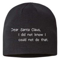 Dear Santa Claus I Did Not Know I Could Not Do That Sustainable Beanie