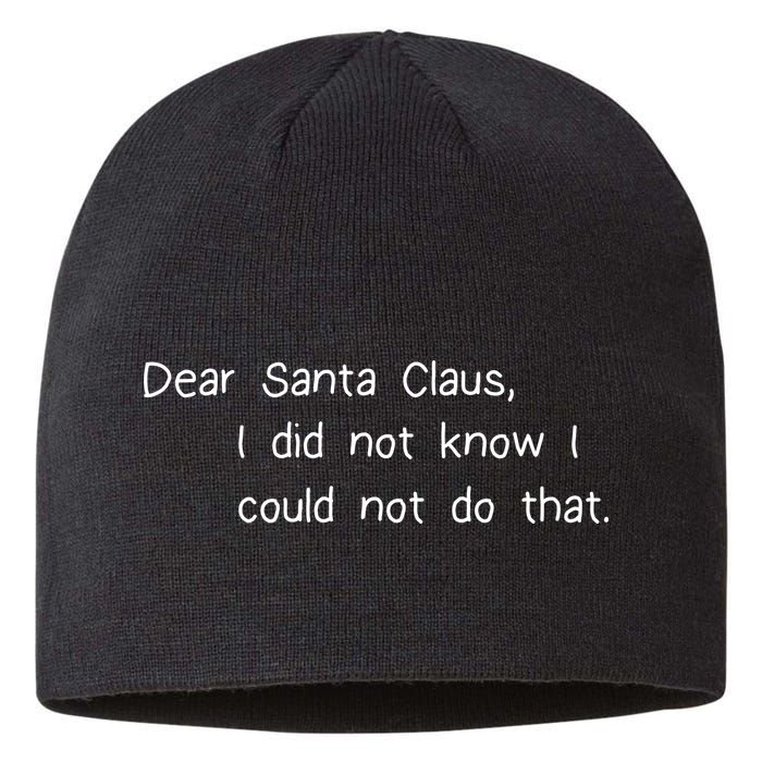 Dear Santa Claus I Did Not Know I Could Not Do That Sustainable Beanie