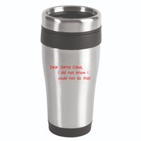 Dear Santa Claus I Did Not Know I Could Not Do That 16oz Travel Tumbler