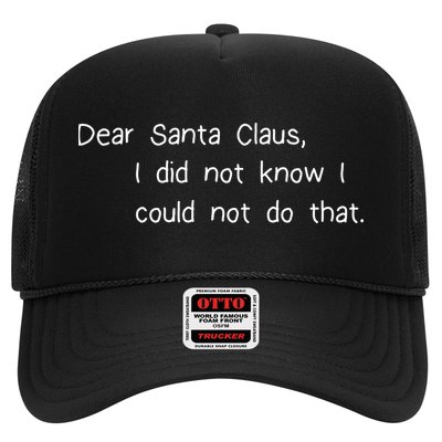 Dear Santa Claus I Did Not Know I Could Not Do That Trucker Hat