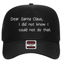 Dear Santa Claus I Did Not Know I Could Not Do That Trucker Hat