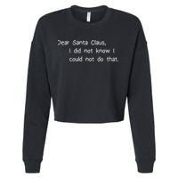 Dear Santa Claus I Did Not Know I Could Not Do That Cropped Pullover Crew