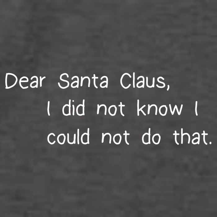 Dear Santa Claus I Did Not Know I Could Not Do That Vector Backpack