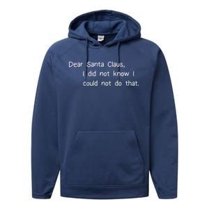 Dear Santa Claus I Did Not Know I Could Not Do That Performance Fleece Hoodie