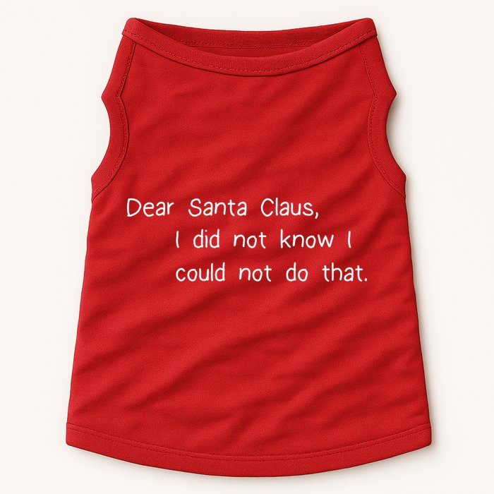 Dear Santa Claus I Did Not Know I Could Not Do That Doggie Tank