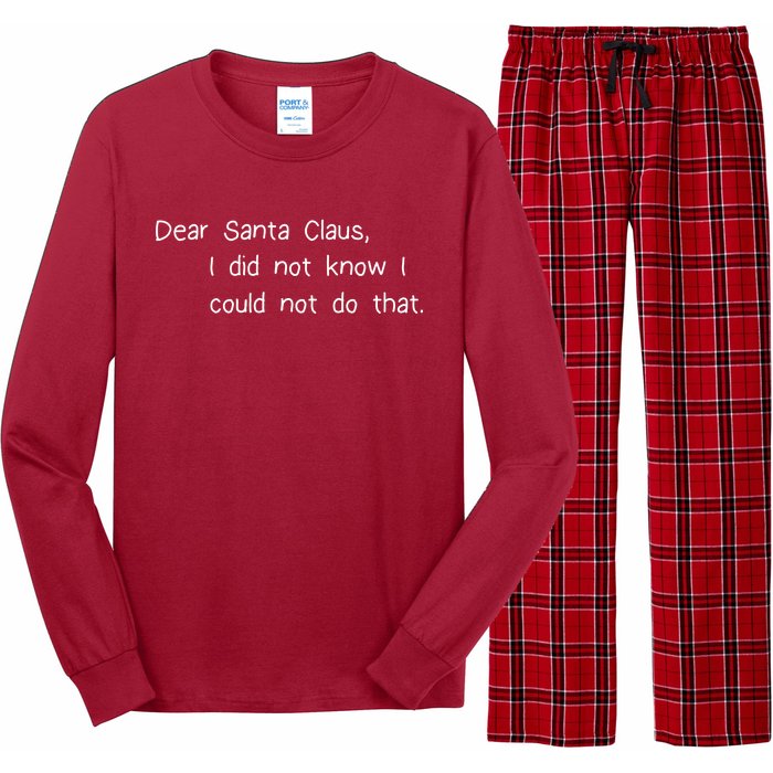 Dear Santa Claus I Did Not Know I Could Not Do That Long Sleeve Pajama Set