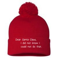Dear Santa Claus I Did Not Know I Could Not Do That Pom Pom 12in Knit Beanie
