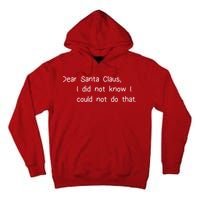 Dear Santa Claus I Did Not Know I Could Not Do That Tall Hoodie