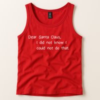 Dear Santa Claus I Did Not Know I Could Not Do That Tank Top