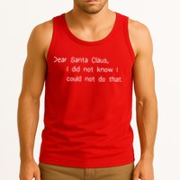 Dear Santa Claus I Did Not Know I Could Not Do That Tank Top