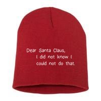 Dear Santa Claus I Did Not Know I Could Not Do That Short Acrylic Beanie
