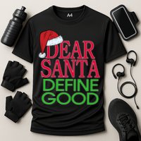 Dear Santa Define Good Funny Christmas Cooling Performance Crew T-Shirt