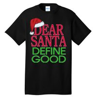 Dear Santa Define Good Funny Christmas Tall T-Shirt