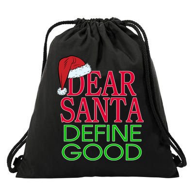 Dear Santa Define Good Funny Christmas Drawstring Bag