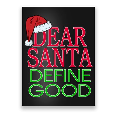Dear Santa Define Good Funny Christmas Poster