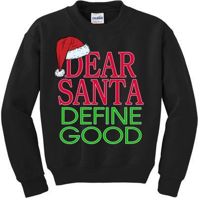 Dear Santa Define Good Funny Christmas Kids Sweatshirt