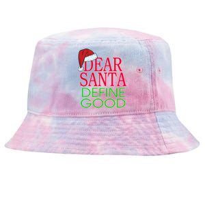 Dear Santa Define Good Funny Christmas Tie-Dyed Bucket Hat