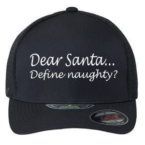 Dear Santa Define Naughty Flexfit Unipanel Trucker Cap