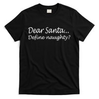 Dear Santa Define Naughty T-Shirt