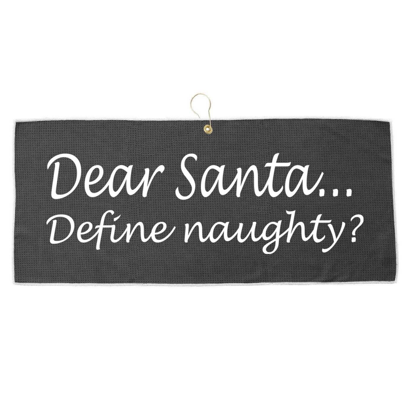 Dear Santa Define Naughty Large Microfiber Waffle Golf Towel