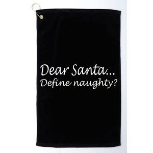 Dear Santa Define Naughty Platinum Collection Golf Towel