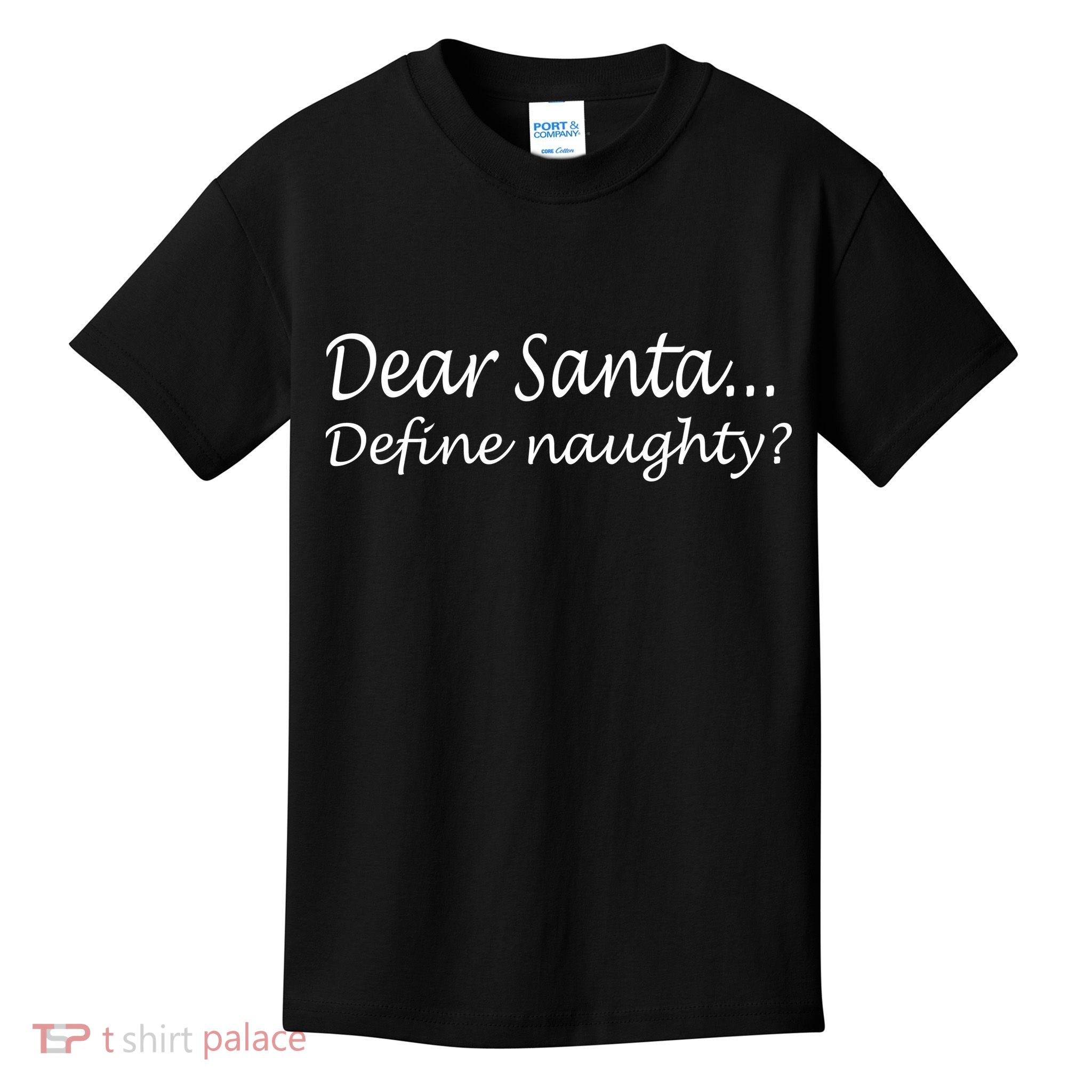Dear Santa Define Naughty Kids T-Shirt
