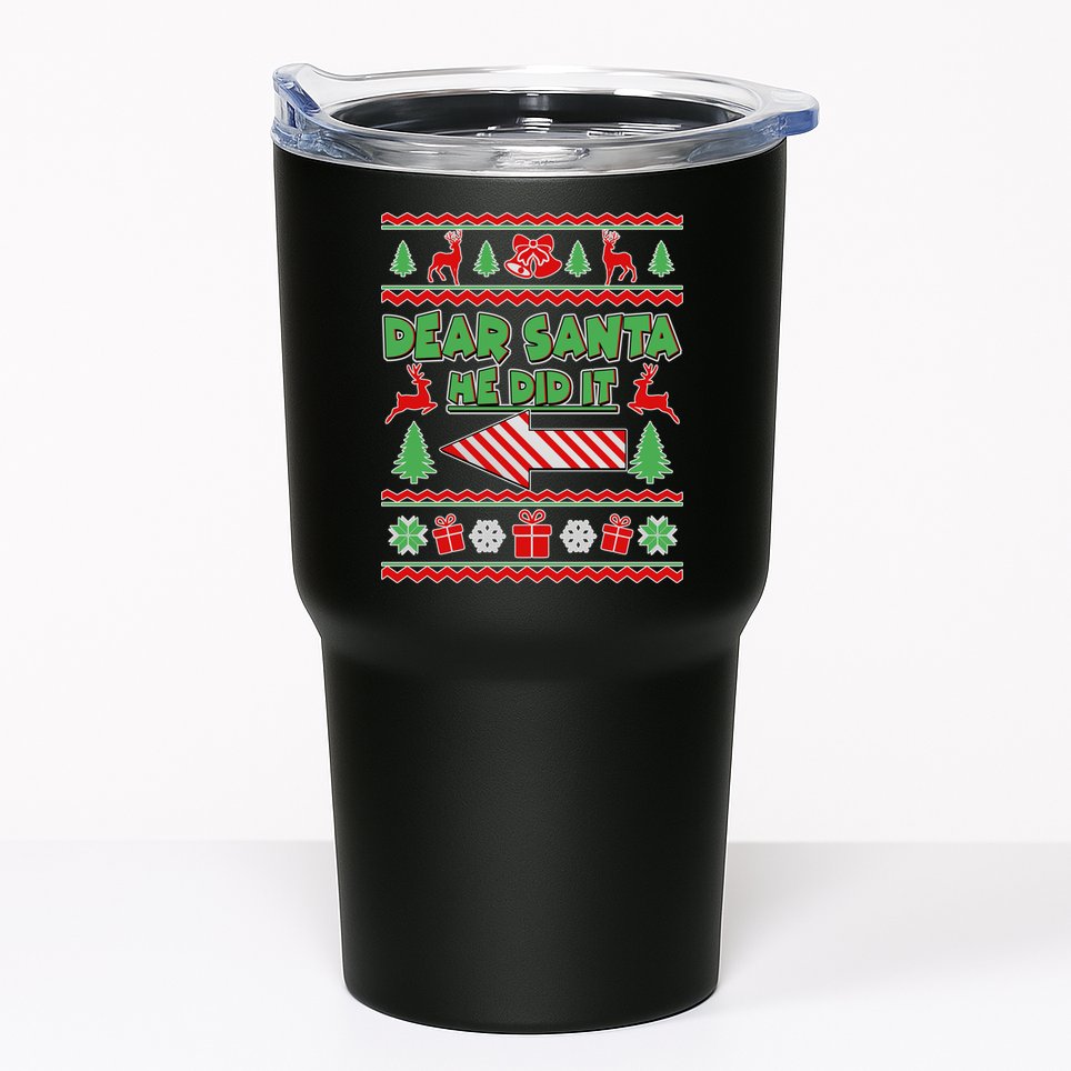 Dear Santa He Did It Funny Ugly Christmas Tumbler