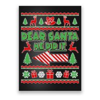 Dear Santa He Did It Funny Ugly Christmas Poster