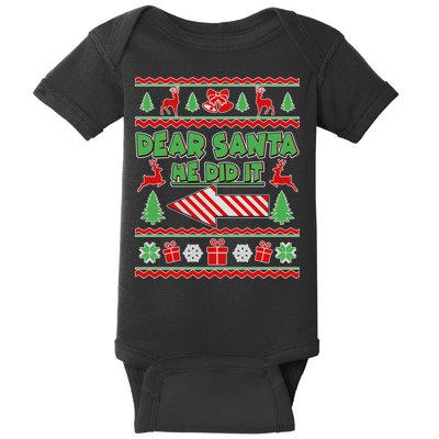 Dear Santa He Did It Funny Ugly Christmas Baby Bodysuit