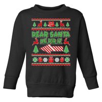 Dear Santa He Did It Funny Ugly Christmas Toddler Sweatshirt