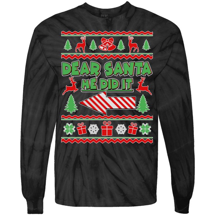 Dear Santa He Did It Funny Ugly Christmas Tie-Dye Long Sleeve Shirt