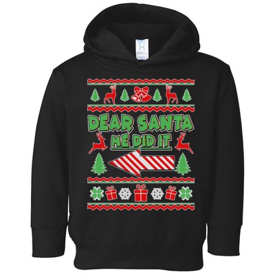 Dear Santa He Did It Funny Ugly Christmas Toddler Hoodie