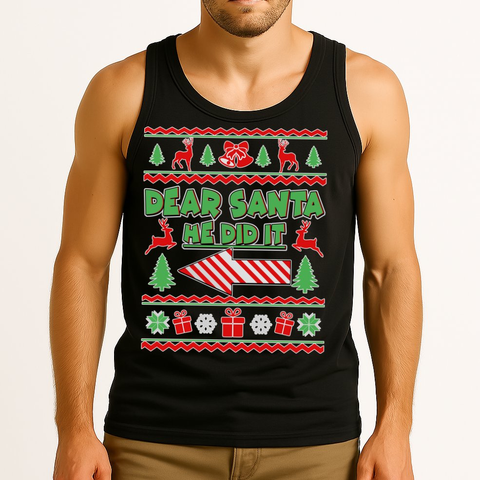 Dear Santa He Did It Funny Ugly Christmas Tank Top