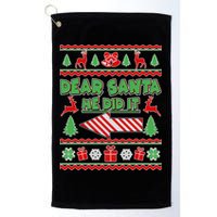 Dear Santa He Did It Funny Ugly Christmas Golf Towel