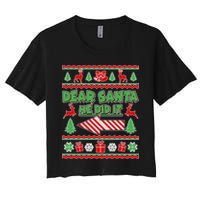 Dear Santa He Did It Funny Ugly Christmas Women's Crop Top Tee