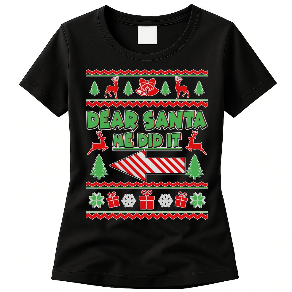 Dear Santa He Did It Funny Ugly Christmas Womens T-Shirt