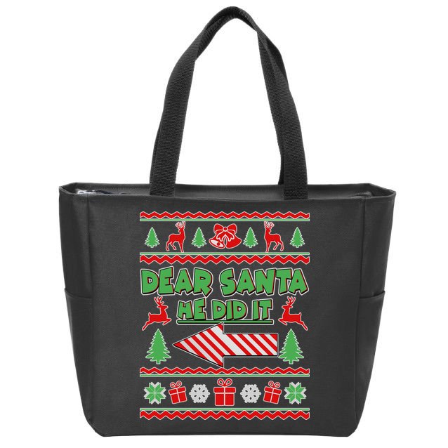 Dear Santa He Did It Funny Ugly Christmas Zip Tote Bag