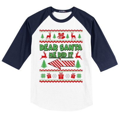 Dear Santa He Did It Funny Ugly Christmas Baseball Sleeve Shirt