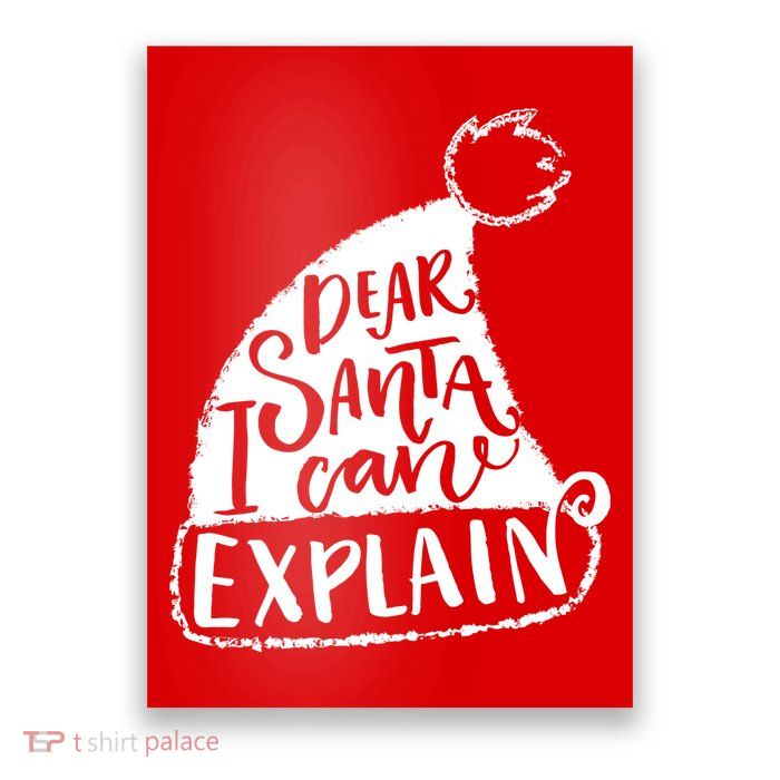 Dear Santa I Can Explain Poster