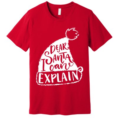 Dear Santa I Can Explain Premium T-Shirt